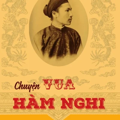 Chuyện Vua Hàm Nghi - Phan Trần Chúc