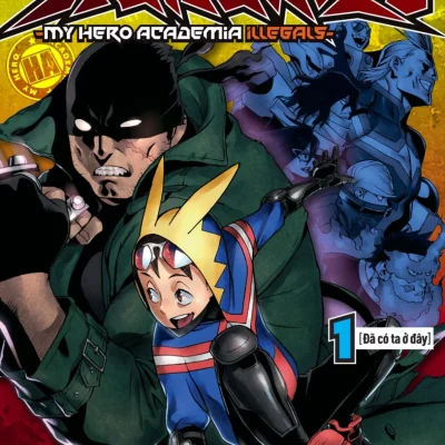 Học Viện Siêu Anh Hùng Vigilantes - My Hero Academia Illegals - Tập 1 - Đã Có Ta Ở Đây - Kohei Horikoshi, Hideyuki Furuhashi, Betten Court