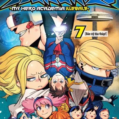 Học Viện Siêu Anh Hùng Vigilantes - My Hero Academia Illegals - Tập 7 - Bảo Vệ Tòa Tháp! - Kohei Horikoshi, Hideyuki Furuhashi, Betten Court