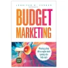 Budget Marketing - Phương pháp tối ưu ngân sách quảng cáo hiệu quả - Jennifer R.Farmer