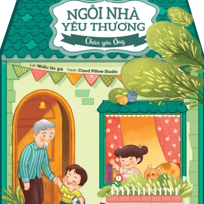 Ngôi Nhà Yêu Thương - Cháu Yêu Ông - Nhiều Tác Giả