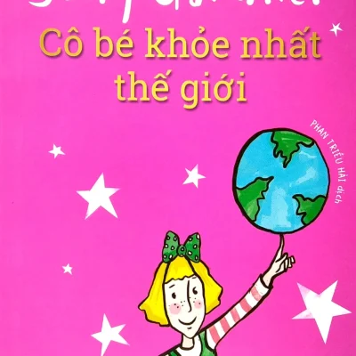 Những Đứa Trẻ Kì Diệu - Cô Bé Khỏe Nhất Thế Giới - Sally Gardner