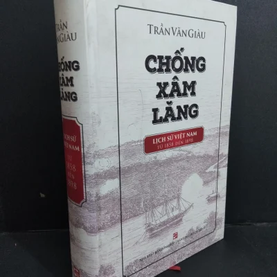 [phiên chợ sách cũ] chống xâm lăng lịch sử việt nam từ 1858 Đến 1898 (bìa cứng) trần văn giàu 0812