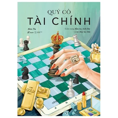 Quý Cô Tài Chính - Cẩm Nang Đầu Tư, Tích Lũy Và Tư Duy Tự Chủ - Alex Tu