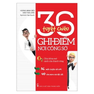 36 Tuyệt Chiêu Ghi Điểm Nơi Công Sở - Hoàng Minh Diệu, Hàn Thái Lăng