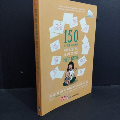 [Phiên Chợ Sách Cũ] 150 Ký Hiệu Ngôn Ngữ Giúp Cha Mẹ Và Trẻ Sơ Sinh Hiểu Nhau - Christine Nougarolles 1212