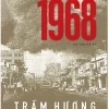 Chuyện Năm 1968 - Trầm Hương