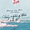Đừng Cúi Đầu Mà Khóc, Hãy Ngẩng Đầu Mà Đi - Lư Tư Hạo