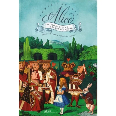 alice lạc vào xứ sở thần tiên và Đi qua tấm gương lewis carroll