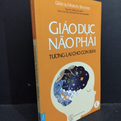 [Phiên Chợ Sách Cũ] Giáo Dục Não Phải - Tương Lai Cho Con Bạn - Giáo sư Makoto Shichida 1212