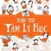 Toàn Thư Tâm Lý Học - Motofumi Fukahori