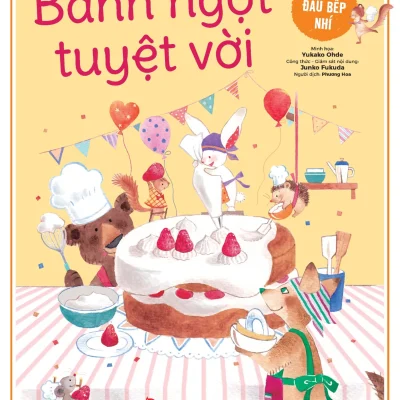Siêu Đầu Bếp Nhí - Bánh Ngọt Tuyệt Vời - Junko Fukuda, Yukako Ohde