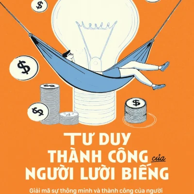 Tư Duy Thành Công Của Người Lười Biếng - Alison Suen