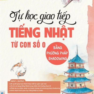 Tự Học Tiếng Nhật Từ Con Số 0 Bằng Phương Pháp Shadowing - Vũ Thu Thủy, Xuân Thu