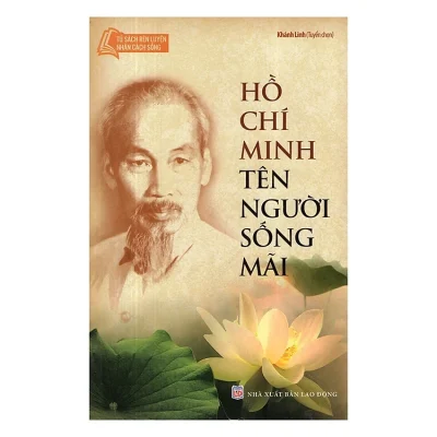Hồ Chí Minh Tên Người Sống Mãi - Khánh Linh