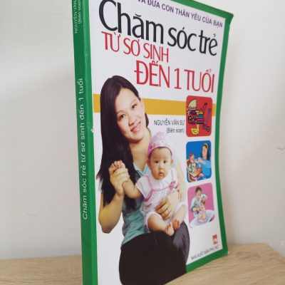 [Phiên Chợ Sách Cũ] Chăm Sóc Trẻ Từ Sơ Sinh Đến 1 Tuổi - Nguyễn Văn Sự 1512
