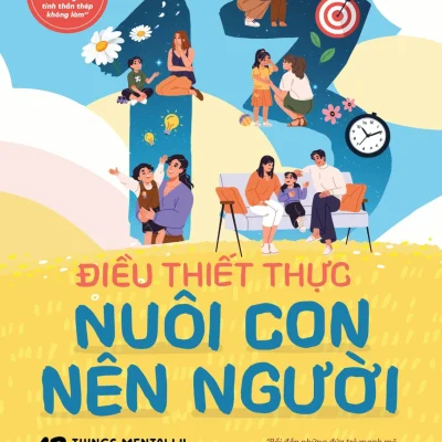 13 Điều Thiết Thực Nuôi Con Nên Người - Amy Morin