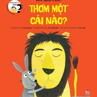Những Đứa Trẻ Tò Mò - Wondrous Children - How About A Kiss? Thơm Một Cái Nào? - Gong Ruping, Loes Riphagen