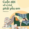 Cuộc Đời Vô Vị Thế Phải Yêu Em - Thắng Nhà Thơ