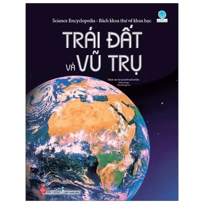 Science Encyclopedia - Bách Khoa Thư Về Khoa Học- Trái Đất Và Vũ Trụ - Nhiều Tác Giả