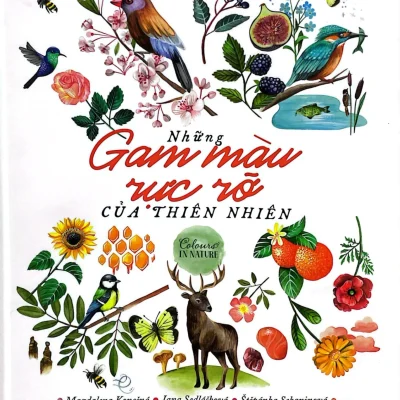 Những Gam Màu Rực Rỡ Của Thiên Nhiên (Bìa Cứng) - Magdalena Konečná, Jana Sedláčková, Štěpánka Sekaninová Magdalena Konečná, Jana Sedláčková, Štěpánka Sekaninová