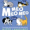 Méo Mèo Meo - Bí Mật Giao Tiếp Từ Cái Vẫy Đuôi Đến Tiếng Grừ Grừ - LiLi Chin