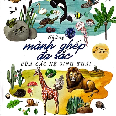 Những Mảnh Ghép Đa Sắc Của Các Hệ Sinh Thái (Bìa Cứng) - Magdalena Konečná, Jana Sedláčková, Štěpánka Sekaninová
