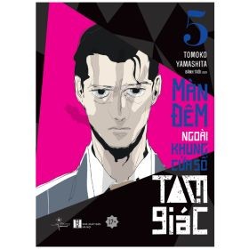 Màn Đêm Ngoài Khung Cửa Sổ Tam Giác - Tập 5 - Tomoko Yamashita