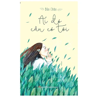 Ai Đó Cần Có Tôi – Bảo Châu
