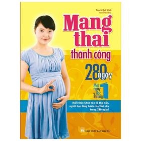 Mang Thai Thành Công 280 Ngày - Mỗi Ngày Đọc Một Trang - Trạch Quế Vinh
