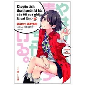 Chuyện Tình Thanh Xuân Bi Hài Của Tôi Quả Nhiên Là Sai Lầm - Tập 10 - Wataru Watari