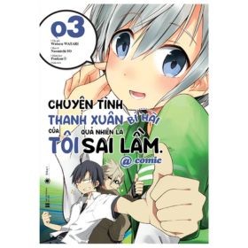 Chuyện Tình Thanh Xuân Bi Hài Của Tôi Quả Nhiên Là Sai Lầm @Comic - Tập 3 - Bản Đặc Biệt - Wataru Watari, Io Naomichi, Ponkan8