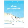 Vì Mẹ Yêu Con Nhiều - Guido Van Genechten