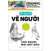 Drawing People For The Absolute Beginner - Bí Quyết Vẽ Người Cho Người Mới Bắt Đầu - Mark Willenbrink, Mary Willenbrink