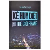 Kẻ Hủy Diệt Trong Thế Giới Phẳng - Thẩm Hồng Thụy