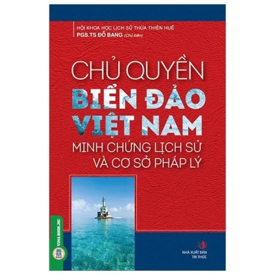 chủ quyền biển Đảo việt nam minh chứng lịch sử và cơ sở pháp lý hội khoa học lịch sử thừa thiên huế