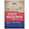 Cuộc Chiến Tranh Công Nghệ Cao Ở Hàng Rào Điện Tử McNamara (1966 - 1972) - PGS TS Hoàng Chí Hiếu