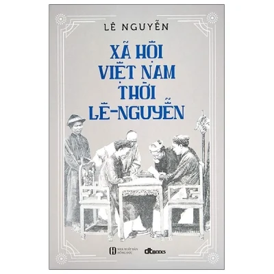 xã hội việt nam thời lê nguyễn lê nguyễn