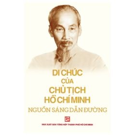 Di Chúc Của Chủ Tịch Hồ Chí Minh Nguồn Sáng Dẫn Đường - Chủ tịch Hồ Chí Minh