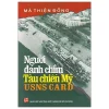 Người Đánh Chìm Tàu Chiến Mỹ USNS CARD – Mã Thiện Đồng