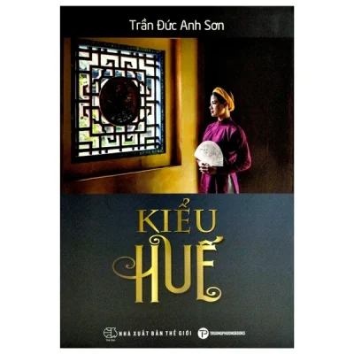 Kiểu Huế (Bìa Cứng) – Trần Đức Anh Sơn