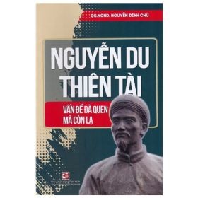 Nguyễn Du Thiên Tài - Vấn Đề Đã Quen Mà Còn Lại - GS. NGND. Nguyễn Đình Chú