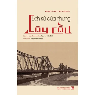 combo lịch sử của những cây cầu và nghệ thuật làm cầu (bộ 2 cuốn) henry grattan tyrrell