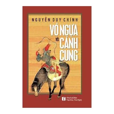 Vó Ngựa Và Cánh Cung - Nguyễn Duy Chính