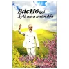 Bác Hồ Gọi Ấy Là Mùa Xuân Đến (Bìa Cứng) - Hà Minh Hồng, Trần Thuận