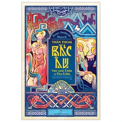 Thần Thoại Bắc Âu – Văn Xuôi Edda Và Thơ Edda – Peter Andreas Munch