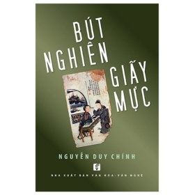 Bút Nghiên Giấy Mực - Nguyễn Duy Chính
