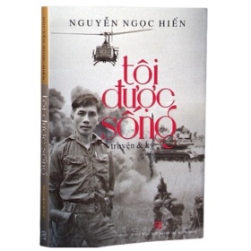 Tôi Được Sống - Truyện Và Ký - Nguyễn Ngọc Hiến