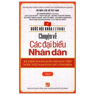 Quốc Hội Khóa 1 - Chuyện Về Các Đại Biểu Nhân Dân - Tập 3 - Hà Minh Hồng, Lưu Văn Quyết