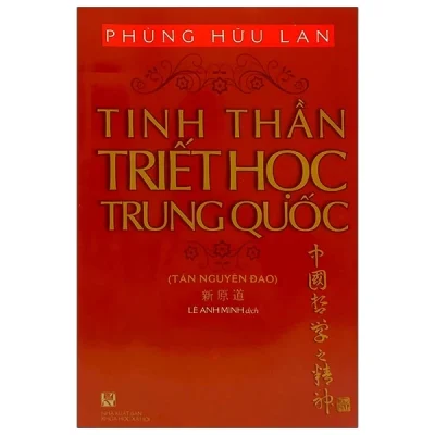 Tinh Thần Triết Học Trung Quốc (Tân Nguyên Đạo) – Phùng Hữu Lan